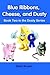 Blue Ribbons, Cheese, and Dusty by Debi Brown