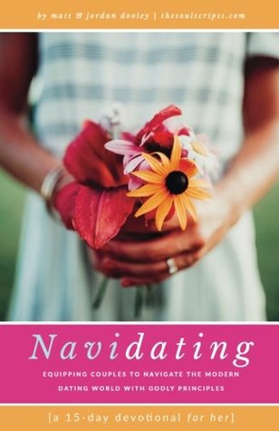 Navidating a 15-day Devotional for Her: Equipping Couples to Navigate the Modern Dating World With Godly Principles (Paperback)