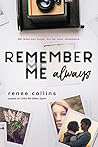 Remember Me Always by Renee     Collins