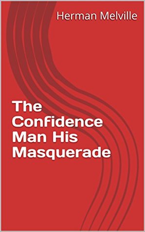 The Confidence Man His Masquerade