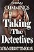 Taking The Detectives by Brian Cummings