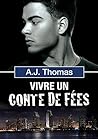 Vivre un conte de fées by A.J.  Thomas