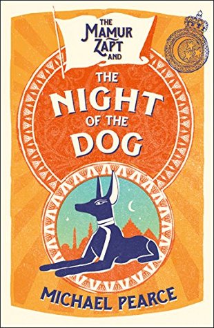 The Mamur Zapt and the Night of the Dog: A Thrilling Historical Mystery to Uncover a Deadly Plot in Edwardian Cairo