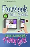 Facebook Party Secrets of a Million Dollar Party Girl (Direct Sales Success Secrets) Facebook Party Secrets of a Million Dollar Party Girl (Direct Sales Success Secrets)