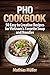 Pho Cookbook: 50 Easy to Cr...