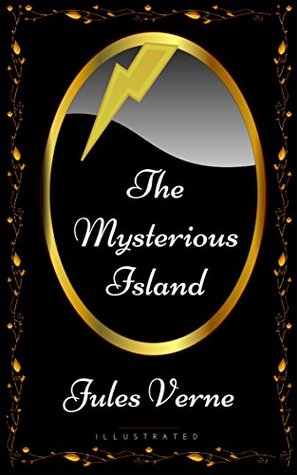 The Mysterious Island: By Jules Verne - Illustrated