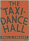 The Taxi-Dance Hall by Paul G. Cressey