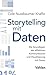 Storytelling mit Daten: Die Grundlagen der effektiven Kommunikation und Visualisierung mit Daten (German Edition)