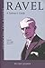 Ravel: A Listener's Guide (Unlocking The Masters)