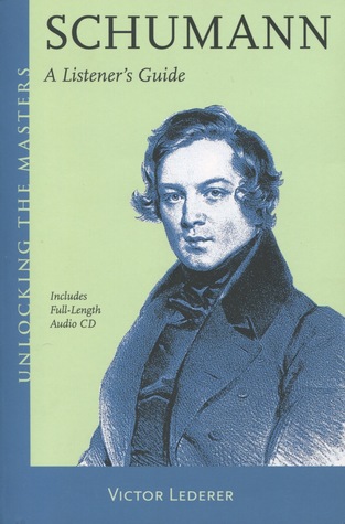 Schumann: A Listener's Guide