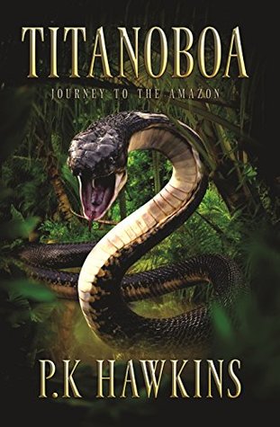Titanoboa: Journey To The Amazon (Kindle Edition)