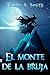 El monte de la bruja by Emily S.   Smith