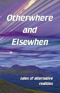 Otherwhere and Elsewhen