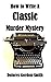 How To Write A Classic Murder Mystery