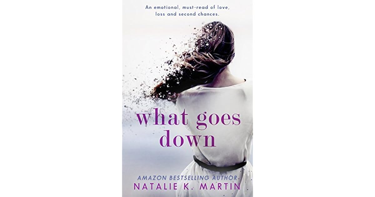 What Goes Down by Natalie K. Martin
