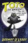 Toto the Ninja Cat and the Great Snake Escape (Toto the Ninja Cat, #1) Toto the Ninja Cat and the Great Snake Escape (Toto the Ninja Cat, #1)