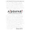 Aidsafari: a memoir of my journey with AIDS Aidsafari: a memoir of my journey with AIDS