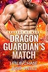 Dragon Guardian's Match by Leslie  Chase