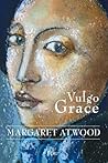 Vulgo Grace by Margaret Atwood