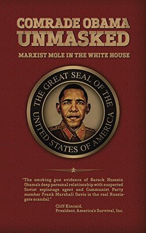 Comrade Obama Unmasked: Marxist Mole in the White House (Kindle Edition)