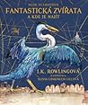 Fantastická zvířata a kde je najít by Newt Scamander
