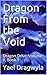 Dragon From the Void: Drago...