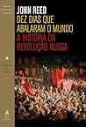 Dez Dias que Abalaram o Mundo by John   Reed