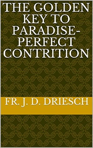 THE GOLDEN KEY TO PARADISE-PERFECT CONTRITION (Kindle Edition)
