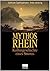 Mythos Rhein: Kulturgeschichte eines Stromes