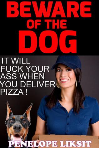 Beware Of The Dog: It Will Fuck Your Ass When You Come To Deliver Pizza