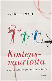 Kosteusvaurioita - Kasvukertomuksia pullon juurelta (Hardcover)