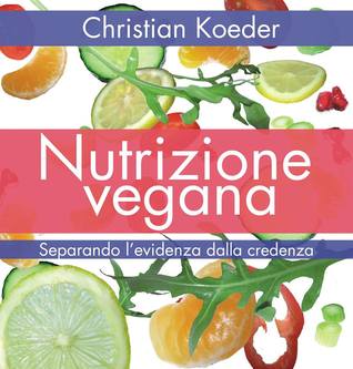 Nutrizione vegana: Separando l'evidenza dalla credenza