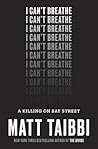 I Can't Breathe by Matt Taibbi I Can't Breathe by Matt Taibbi