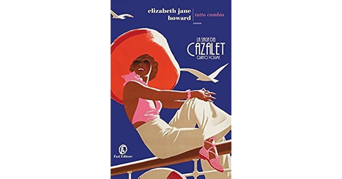 La Saga Des Cazalet Nombre De Tomes Tutto cambia (La saga dei Cazalet, #5) by Elizabeth Jane Howard