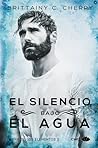 El silencio bajo el agua by Brittainy C. Cherry