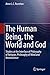 The Human Being, the World and God by Anne L.C. Runehov