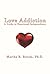 Love Addiction: A Guide to Emotional Independence