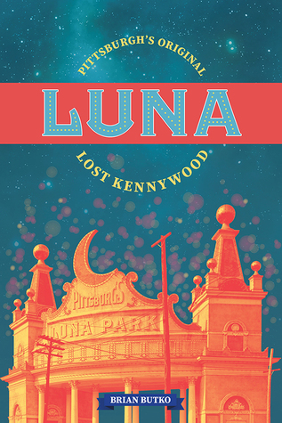 Luna: Pittsburgh's Original Lost Kennywood
