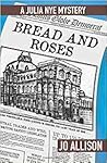 Bread and Roses (Julia Nye Mystery #4)