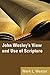 John Wesley's View and Use of Scripture