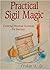 PRACTICAL SIGIL MAGIC Creat...
