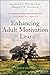 Enhancing Adult Motivation to Learn by Raymond J. Wlodkowski Enhancing Adult Motivation to Learn by Raymond J. Wlodkowski