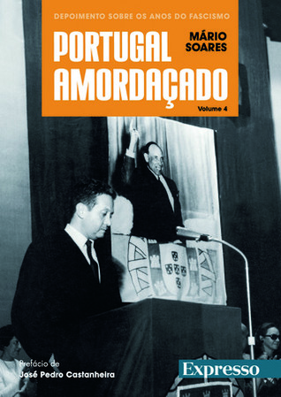 Portugal Amordaçado, Vol. IV (Coleção Expresso: Mário Soares, #4)