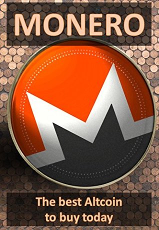 MONERO: The best altcoin to buy today (Kindle Edition)