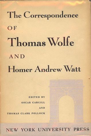 The Correspondence of Thomas Wolfe and Homer Andrew Watt
