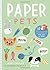 Paper Pets by TAYLOR RUBY