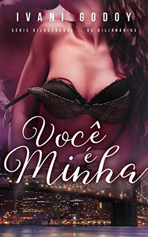 Você é minha: Dois mundos diferentes, uma paixão nasce (Série Dilacerados Livro 1) (Portuguese Edition)