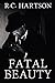 Fatal Beauty (A Cleve Hawkins Detective Novel Book 1) by R.C. Hartson