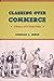 Clashing over Commerce: A History of US Trade Policy (Markets and Governments in Economic History)