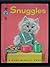 Snuggles: A Real Live Anima...